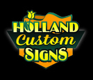 Holland Custom Signs is here to meet your marketing needs.